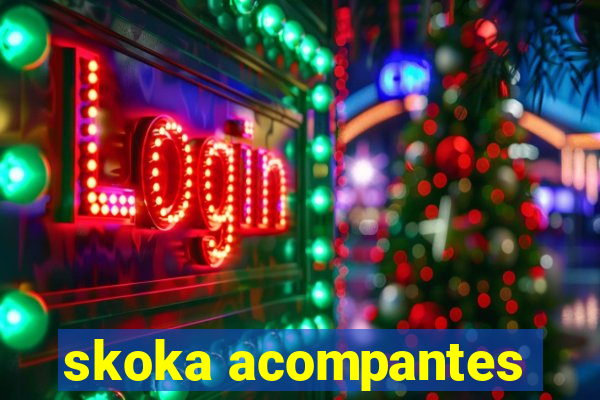 skoka acompantes